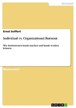 Kartonierter Einband Individual vs. Organizational Burnout von Ernst Seiffert