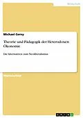 E-Book (epub) Theorie und Pädagogik der Heterodoxen Ökonomie von Michael Cerny