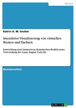 E-Book (pdf) Interaktive Visualisierung von virtuellen Booten und Yachten von Katrin A. M. Gruber