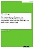E-Book (pdf) Entwicklung eines Detektors zur unterstützenden Verifizierung des eingestellten statischen MPP der PV-Module des Outdoor-Messplatzes von Markus Lange