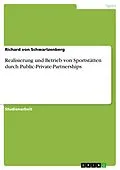 E-Book (pdf) Realisierung und Betrieb von Sportstätten durch Public-Private-Partnerships von Richard von Schwartzenberg