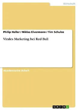 E-Book (epub) Virales Marketing bei Red Bull von Philip Haller, Niklas Elvermann, Tim Schulze