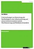E-Book (pdf) Untersuchungen zur Bewertung der Nachhaltigkeit einer Altlastsanierung auf einem Industriestandort mittels Ökobilanzierung und Multikriterienanalyse von Jan Müller