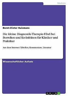 E-Book (epub) Die kleine Diagnostik-Therapie-Fibel bei Borrelien und Ko-Infekten für Kliniker und Praktiker von Bernt-Dieter Huismans