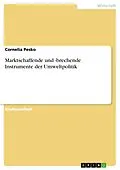 E-Book (pdf) Marktschaffende und -brechende Instrumente der Umweltpolitik von Cornelia Pesko