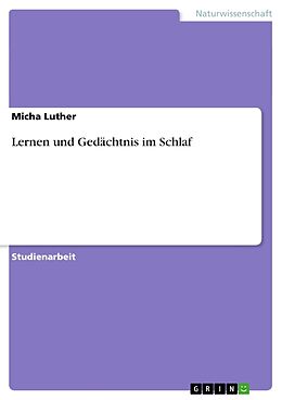 Kartonierter Einband Lernen und Gedächtnis im Schlaf von Micha Luther