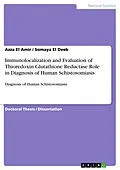 E-Book (pdf) Immunolocalization and Evaluation of Thioredoxin Glutathione Reductase Role in Diagnosis of Human Schistosomiasis von Azza El Amir, Somaya El Deeb