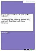 E-Book (pdf) Synthesis of New Magnetic Nanoparticles and Study their Effect on Prolactin Structure von Hussein Alhakeim, Mea'ad M. Redha, Ashour H. Dawook