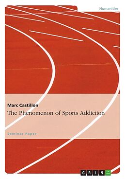 Kartonierter Einband The Phenomenon of Sports Addiction von Marc Castillon