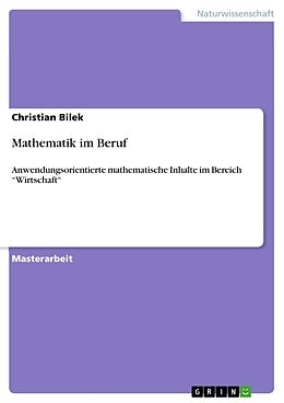 Kartonierter Einband Mathematik im Beruf von Christian Bilek