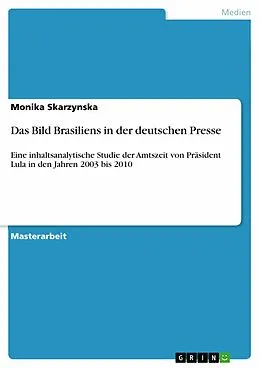 E-Book (epub) Das Bild Brasiliens in der deutschen Presse von Monika Skarzynska