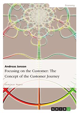 Kartonierter Einband Focusing on the Customer: The Concept of the Customer Journey von Andreas Janson
