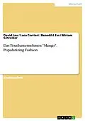 E-Book (pdf) Das Textilunternehmen "Mango". Popularizing Fashion von David Leu, Luca Corrieri, Benedikt Ess