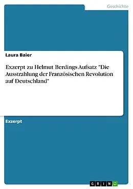 E-Book (pdf) Exzerpt zu Helmut Berdings Aufsatz "Die Ausstrahlung der Französischen Revolution auf Deutschland" von Laura Baier