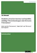 E-Book (pdf) Parallelen zwischen Literatur und Spielfilm. Zufällige Überschneidungen oder bewusste Übernahme? von Ali Ahmadi