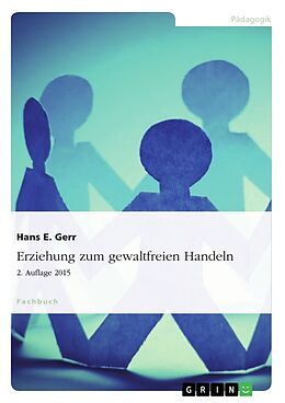 Kartonierter Einband Erziehung zum gewaltfreien Handeln von Hans E. Gerr