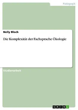 E-Book (pdf) Die Komplexität der Fachsprache Ökologie von Nelly Bloch