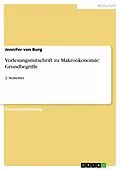 E-Book (epub) Vorlesungsmitschrift zu Makroökonomie: Grundbegriffe von Jennifer von Burg