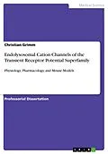 E-Book (epub) Endolysosomal Cation Channels of the Transient Receptor Potential Superfamily von Christian Grimm