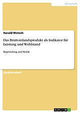 E-Book (epub) Das Bruttoinlandsprodukt als Indikator für Leistung und Wohlstand von Harald Wotsch