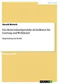 E-Book (epub) Das Bruttoinlandsprodukt als Indikator für Leistung und Wohlstand von Harald Wotsch
