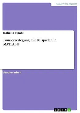E-Book (epub) Fourierzerlegung mit Beispielen in MATLAB® von Isabelle Pipahl
