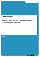 E-Book (epub) 'The Sleep Of Reason Produces Monsters' in Goya's 'Los Caprichos' von Sandra Kuberski