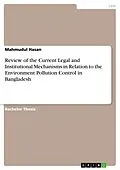 E-Book (pdf) Review of the Current Legal and Institutional Mechanisms in Relation to the Environment Pollution Control in Bangladesh von Mahmudul Hasan
