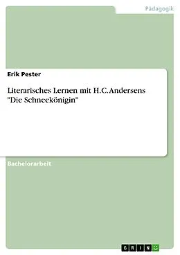 E-Book (epub) Literarisches Lernen mit H.C. Andersens "Die Schneekönigin" von Erik Pester