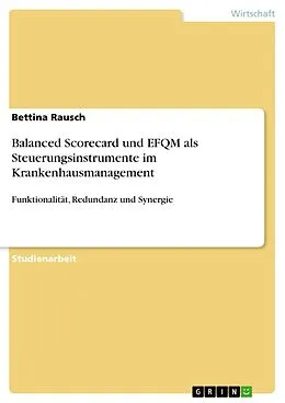 E-Book (pdf) Balanced Scorecard und EFQM als Steuerungsinstrumente im Krankenhausmanagement von Bettina Rausch