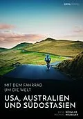 E-Book (epub) Mit dem Fahrrad um die Welt: USA, Australien und Südostasien von Katja Böhmler, Mathias Neubauer