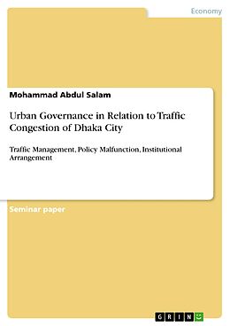 E-Book (pdf) Urban Governance in Relation to Traffic Congestion of Dhaka City von Mohammad Abdul Salam