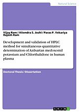 E-Book (epub) Development and validation of HPLC method for simultaneous quantitative determination of Azilsartan medoxomil potassium and Chlorthalidone in human plasma von Vijay Ram, Hitendra S. Joshi, Paras P. Vekariya Rajesh Ram