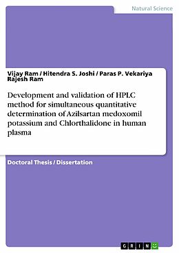 eBook (epub) Development and validation of HPLC method for simultaneous quantitative determination of Azilsartan medoxomil potassium and Chlorthalidone in human plasma de Vijay Ram, Hitendra S. Joshi, Paras P. Vekariya Rajesh Ram