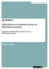 E-Book (pdf) Maßnahmen zur Implemetierung von Bibliothekstourismus von Bernd Binner