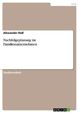 Kartonierter Einband Nachfolgeplanung im Familienunternehmen von Alexander Roß