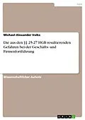 E-Book (pdf) Die aus den §§ 25-27 HGB resultierenden Gefahren bei der Geschäfts- und Firmenfortführung von Michael-Alexander Volks