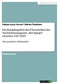 E-Book (pdf) Der Kriegsbegriff in den Überschriften des Nachrichtenmagazins "Der Spiegel" zwischen 1947-2013 von Fabian Lucca Ferrari