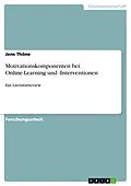 E-Book (pdf) Motivationskomponenten bei Online-Learning und -Interventionen von Jens Thöne