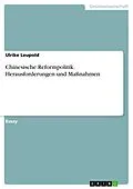 E-Book (pdf) Chinesische Reformpolitik. Herausforderungen und Maßnahmen von Ulrike Leupold
