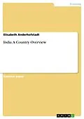 E-Book (pdf) India. A Country Overview von Elisabeth Anderhofstadt