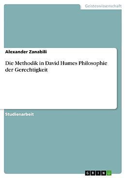 Kartonierter Einband Die Methodik in David Humes Philosophie der Gerechtigkeit von Alexander Zanabili