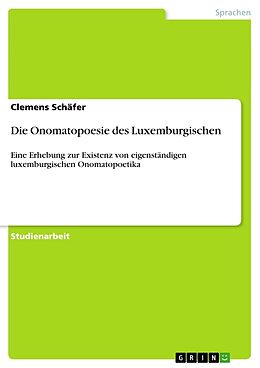 Kartonierter Einband Die Onomatopoesie des Luxemburgischen von Clemens Schäfer