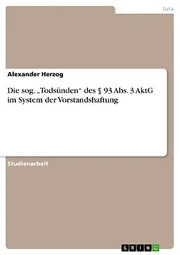 E-Book (epub) Die sog. "Todsünden" des § 93 Abs. 3 AktG im System der Vorstandshaftung von Alexander Herzog
