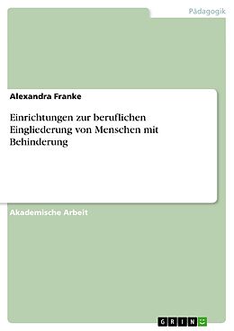 E-Book (epub) Einrichtungen zur beruflichen Eingliederung von Menschen mit Behinderung von Alexandra Franke
