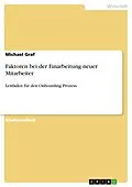 E-Book (epub) Faktoren bei der Einarbeitung neuer Mitarbeiter von Michael Graf