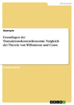 Kartonierter Einband Grundlagen der Transaktionskostenökonomie. Vergleich der Theorie von Williamson und Coase von Anonymous