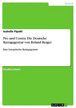 E-Book (epub) Pro und Contra: Deutsche Ratingagentur von Roland Berger von Isabelle Pipahl
