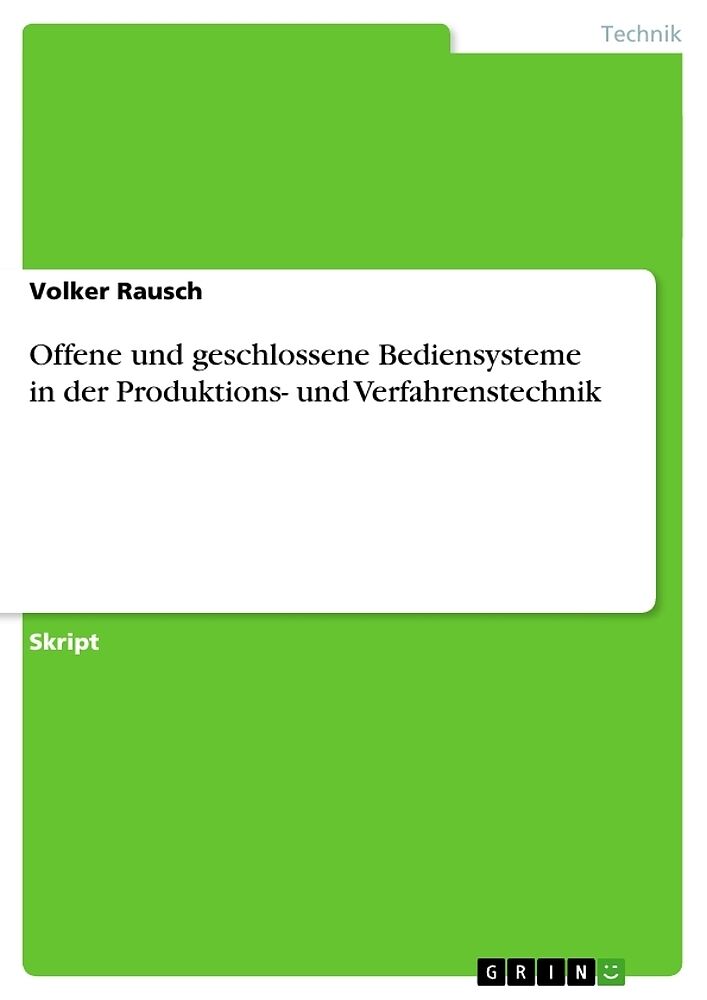 Offene und geschlossene Bediensysteme in der Produktions- und Verfahrenstechnik