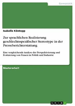 E-Book (pdf) Zur sprachlichen Realisierung geschlechtsspezifischer Stereotype in der Presseberichterstattung von Isabelle Köntopp